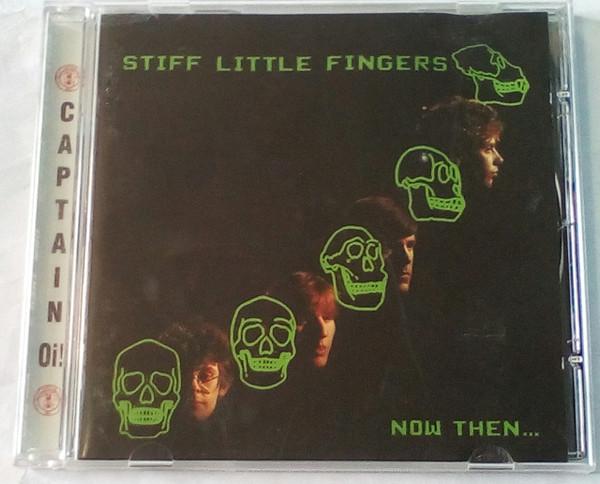 Stiff Little Fingers - Now Then...