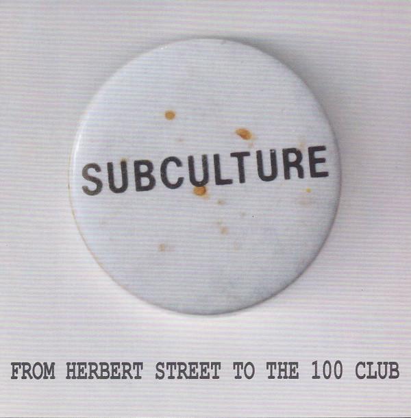 Subculture  - From Herbert Street To The 100 Club
