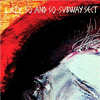 Subway Sect - Lazy So And So