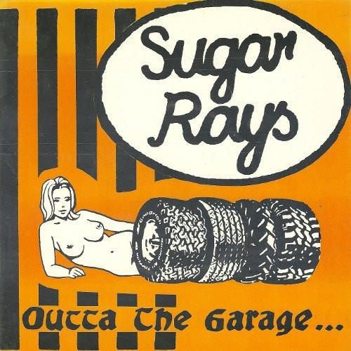 Sugar Rays - Outta The Garage...