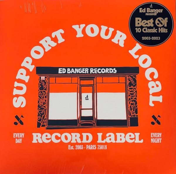  - Support Your Local Record Label (Ed Banger Records Best Of 2003-2023)