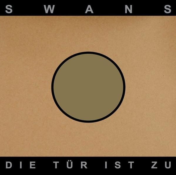 Swans - Die Tür Ist Zu