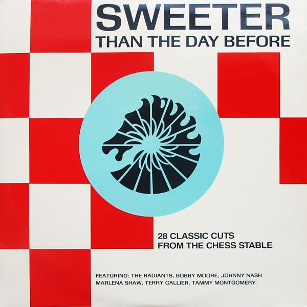  - Sweeter Than The Day Before (28 Classic Cuts From The Chess Stable)