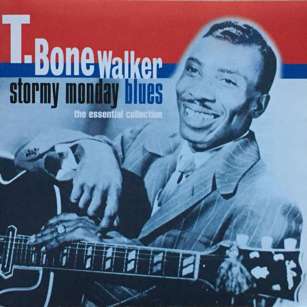 T-Bone Walker - Stormy Monday Blues - The Essentail Collection