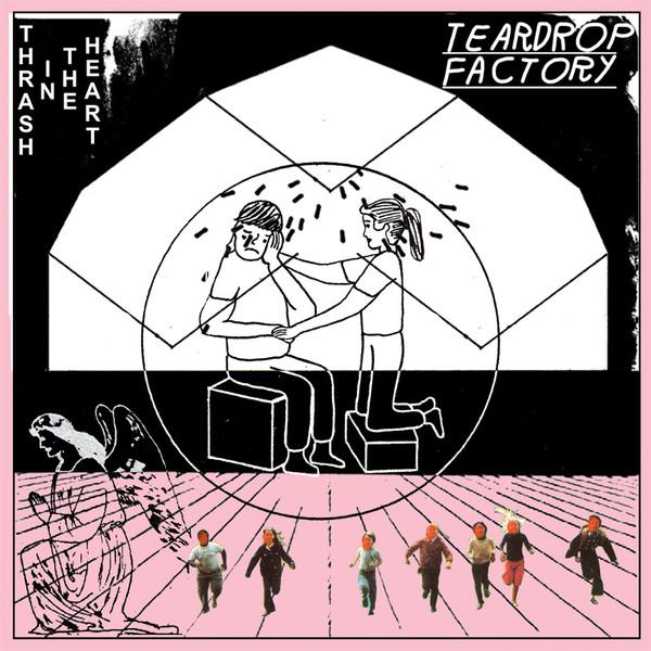 Teardrop Factory - Thrash In The Heart