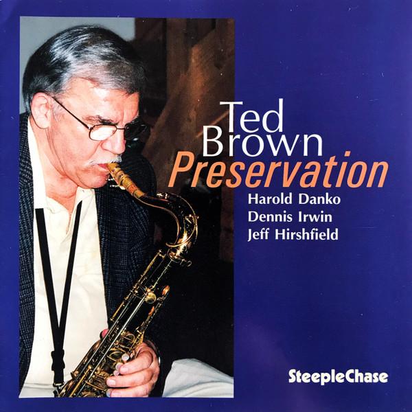 Ted Brown - Preservation