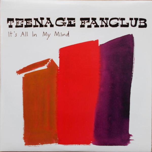 Teenage Fanclub - It's All In My Mind