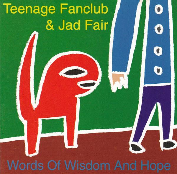 Teenage Fanclub, Jad Fair - Words Of Wisdom And Hope