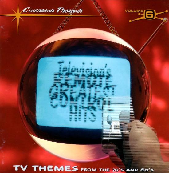  - Television's Greatest Hits Volume 6 - Remote Control