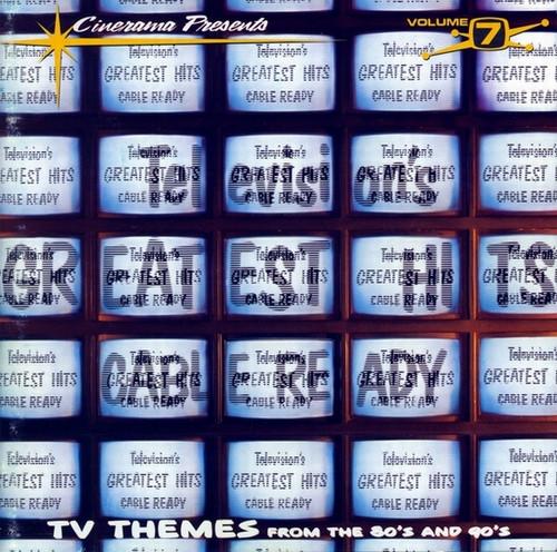  - Television's Greatest Hits Volume 7 - Cable Ready