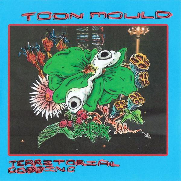 Territorial Gobbing - Toon Mould