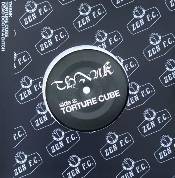 Thank - Torture Cube/Dead Dog In A Ditch
