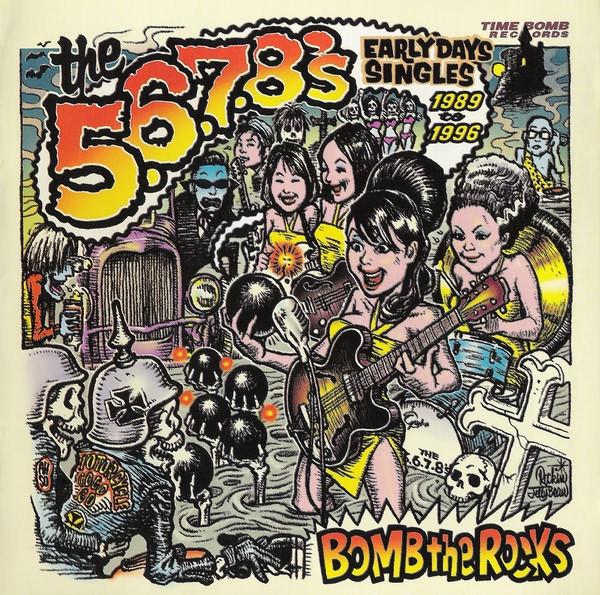 The 5.6.7.8's - Bomb The Rocks (Early Days Singles 1989 To 1996)