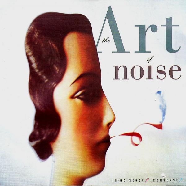 The Art Of Noise - In No Sense? Nonsense!