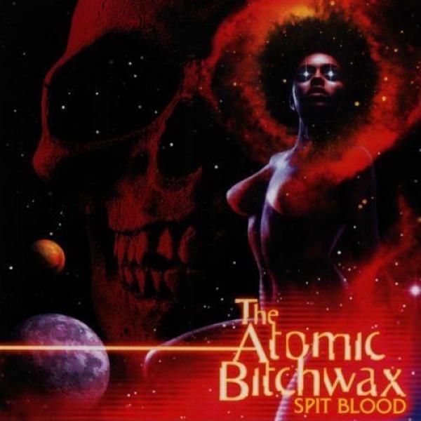 The Atomic Bitchwax - Spit Blood