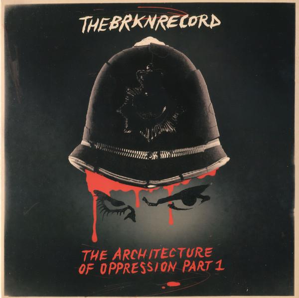 The Brkn Record - The Architecture Of Oppression Part 1