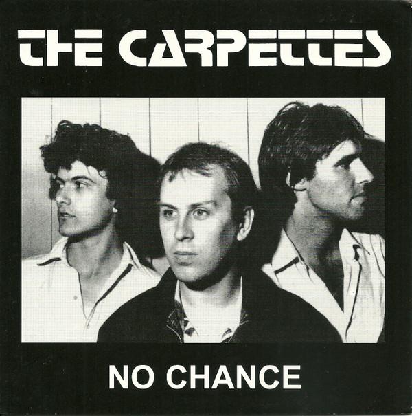 The Carpettes - No Chance