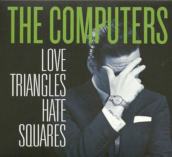 The Computers - Love Triangles Hate Squares