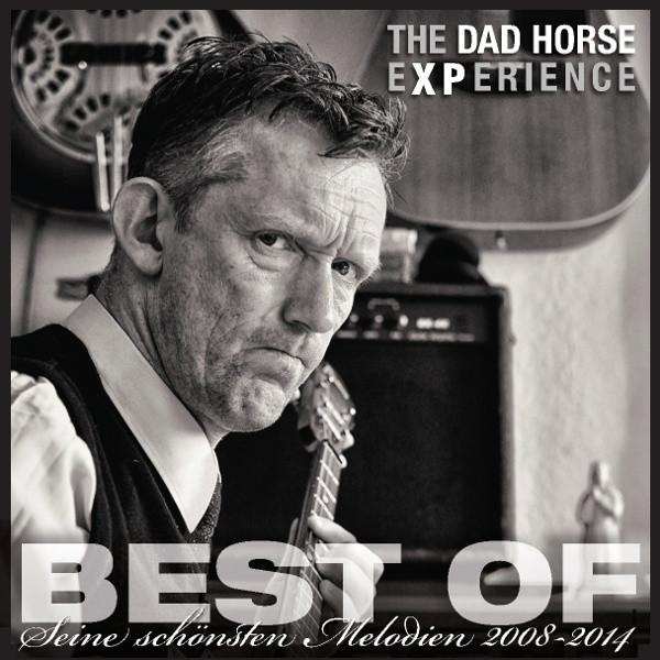 The Dad Horse Experience - BEST OF - Seine schönsten Melodien 2008-2014