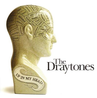 The Draytones - Up In My Head
