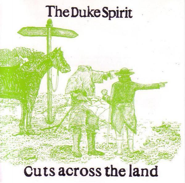 The Duke Spirit - Cuts Across The Land