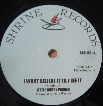 The Enjoyables, Little Bobby Parker - I Won't Believe It Til I See It / Shame