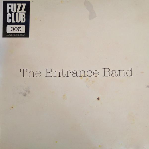 The Entrance Band - Fuzz Club Sessions