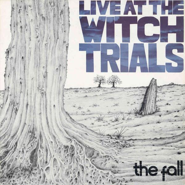 The Fall - Live At The Witch Trials