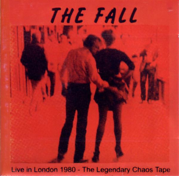 The Fall - Live In London 1980 - The Legendary Chaos Tape