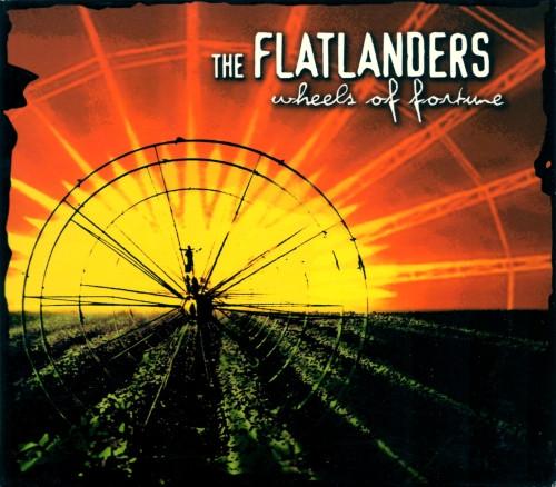 The Flatlanders - Wheels Of Fortune