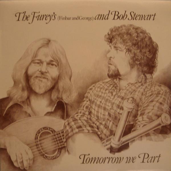 The Furey's (Finbar And George), Bob Stewart (4) - Tomorrow We Part