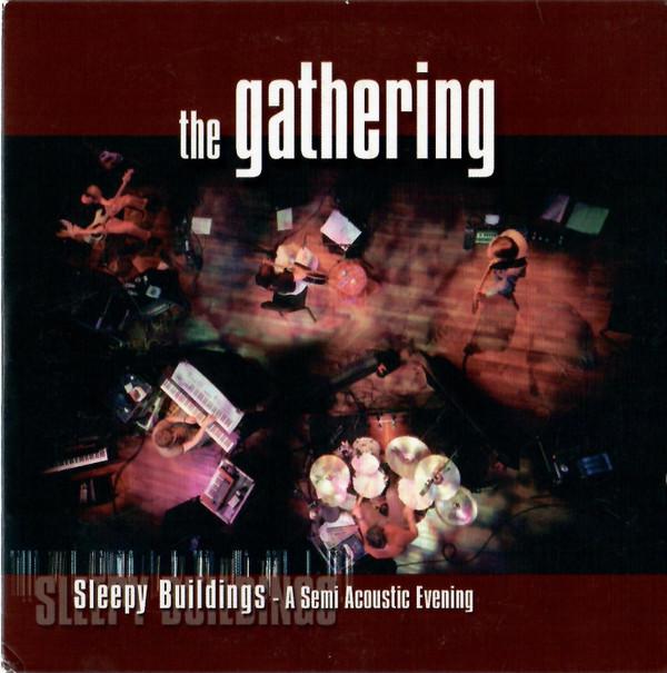 The Gathering - Sleepy Buildings - A Semi Acoustic Evening