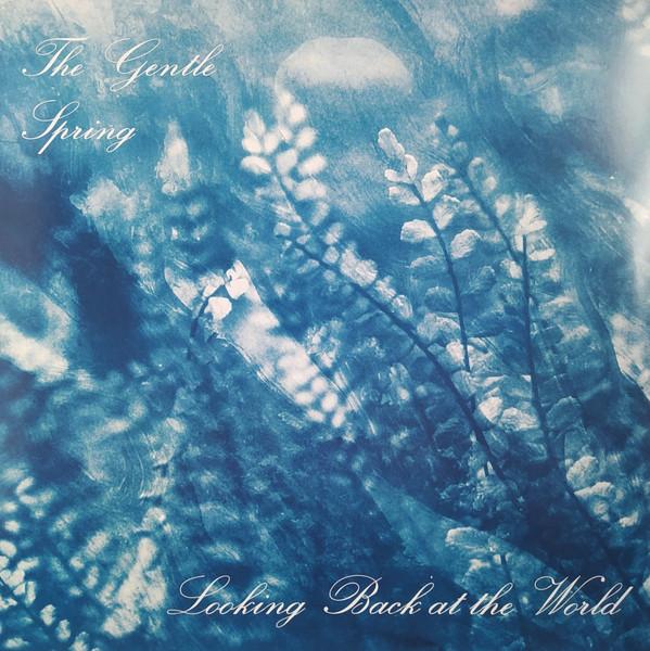 The Gentle Spring - Looking Back At The World