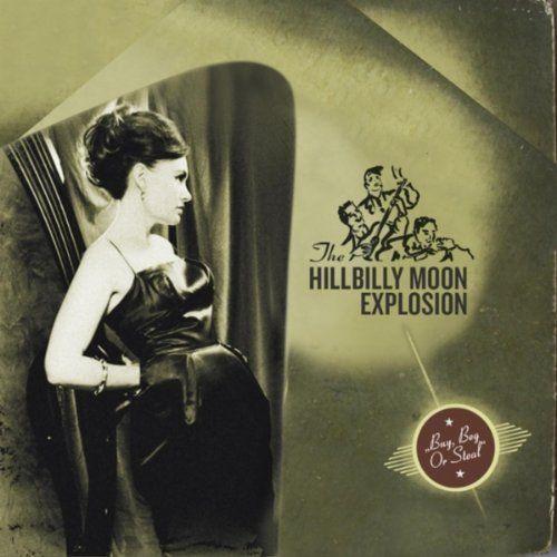 The Hillbilly Moon Explosion - Buy Beg Or Steal