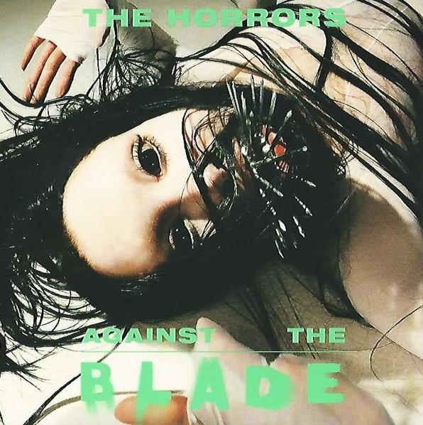 The Horrors - Against The Blade