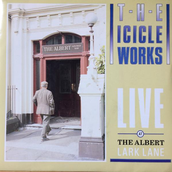 The Icicle Works - Live At The Albert Lark Lane