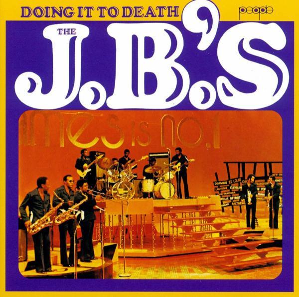 The J.B.'s - Doing It To Death