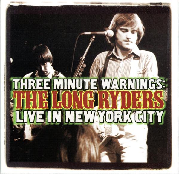 The Long Ryders - Three Minute Warnings: Live In New York City