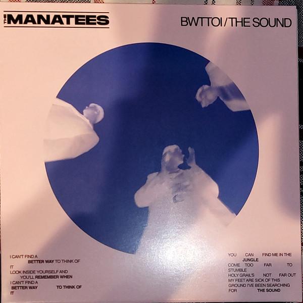 The Manatees (3) - Better Way To Think Of It/ The Sound