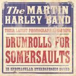 The Martin Harley Band - Drumrolls For Somersaults