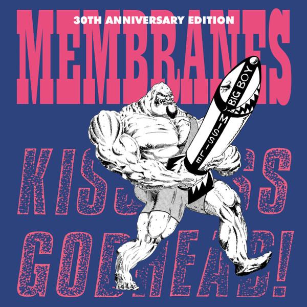 The Membranes - Kiss Ass... Godhead! (30th Anniversary Edition)