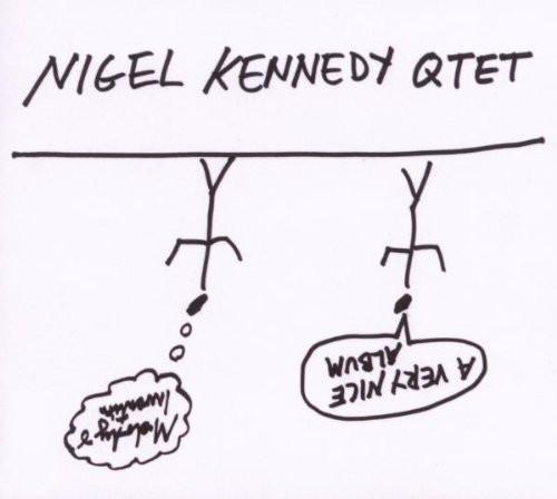The Nigel Kennedy Quintet - A Very Nice Album