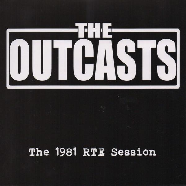 The Outcasts - The 1981 RTE Sessions