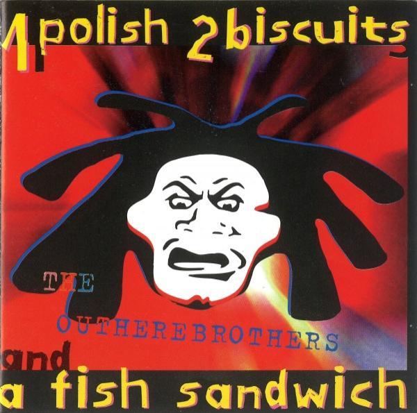 The Outhere Brothers - 1 Polish 2 Biscuits And A Fish Sandwich