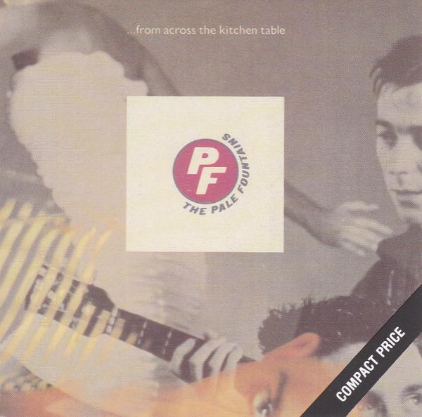 The Pale Fountains - ... From Across The Kitchen Table