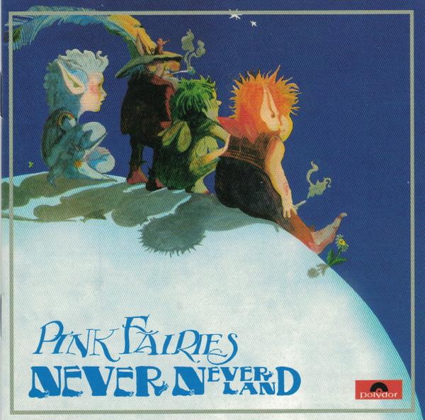 The Pink Fairies - Neverneverland