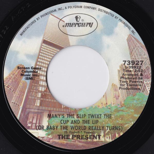 The Present (3) - Manys The Slip Twixt The Cup And The Lip. (Or Baby The World Really Turns)/ I Know