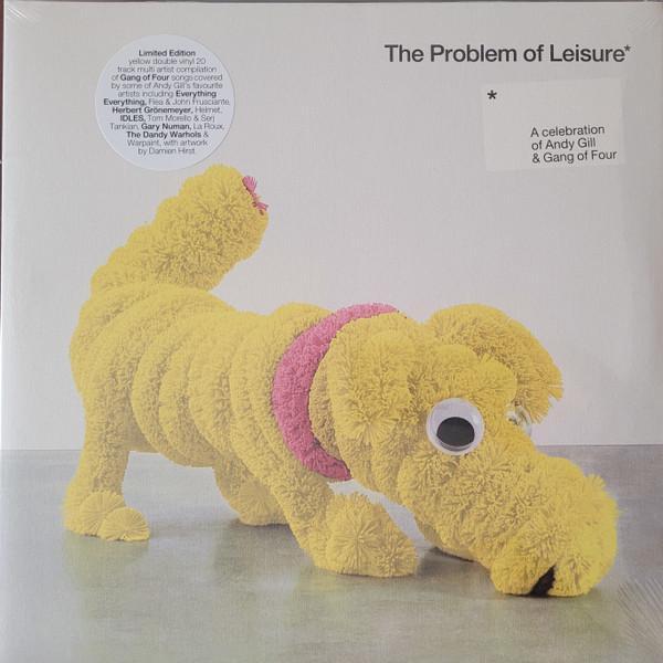  - The Problem Of Leisure: A Celebration Of Andy Gill & Gang Of Four