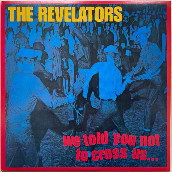 The Revelators - We Told You Not To Cross Us...