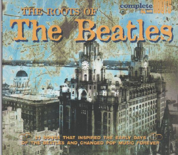  - The Roots Of The Beatles (23 Songs That Inspired The Early Days Of The Beatles And Changed Pop Music Forever)